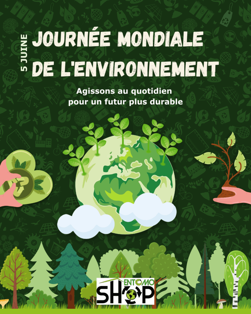 Journée Mondiale de l'Environnement : Chez Entomoshop, Chaque Jour Compte ! 🌍💚 Aujourd'hui, 5 juin, c'est la Journée Mondiale de l'Environnement, et chez Entomoshop, cette journée résonne tout particulièrement avec nos valeurs. Si le 5 juin est une occasion de rappeler l'importance de protéger notre planète, nous agissons chaque jour pour un futur plus durable et respectueux de l'environnement !